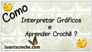 Como Aprender interpretar Gráficos de Crochê