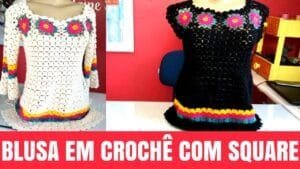 Blusa de Crochê com Square