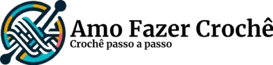 Amo Fazer Crochê Passo a Passo
